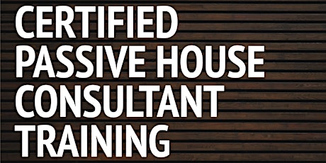 Certified Passive House Consultant CPHC ® Training