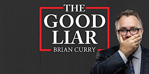 Imagem principal do evento Brian Curry The Good Liar. Magic Mentalism and Comedy