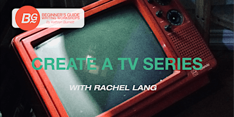 Hauptbild für Create A TV Series 2022 - 4 Week ONLINE COURSE