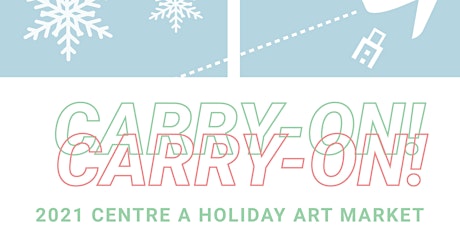 Opening Reception: CARRY-ON! 2021 Centre A Holiday Art Market