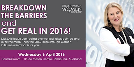 Women In Business: Breakdown Barriers and GET REAL in 2016! primary image