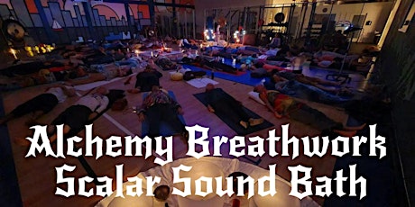Alchemy Breathwork Scalar Sound Bath with  Multiple sound healers @ Miami tickets