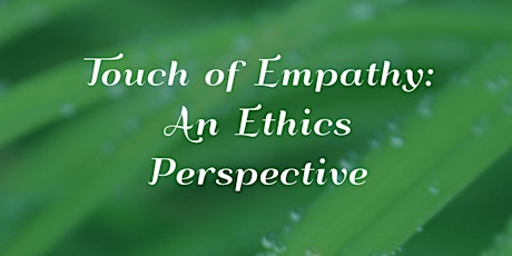 Touch of Empathy: An Ethics Perspective tickets