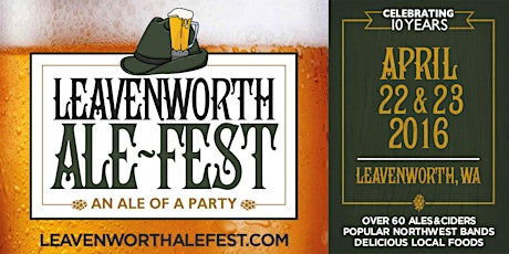 Leavenworth Ale-Fest 2016; Friday April 22nd @ 6:00pm and Saturday April 23 @ 1:00pm primary image