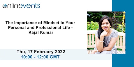 Importance of Mindset in Your Personal & Professional Life - Kajal Kumar tickets