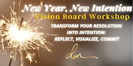 LAST CHANCE: New Year, New Intention Vision Board Workshop tickets