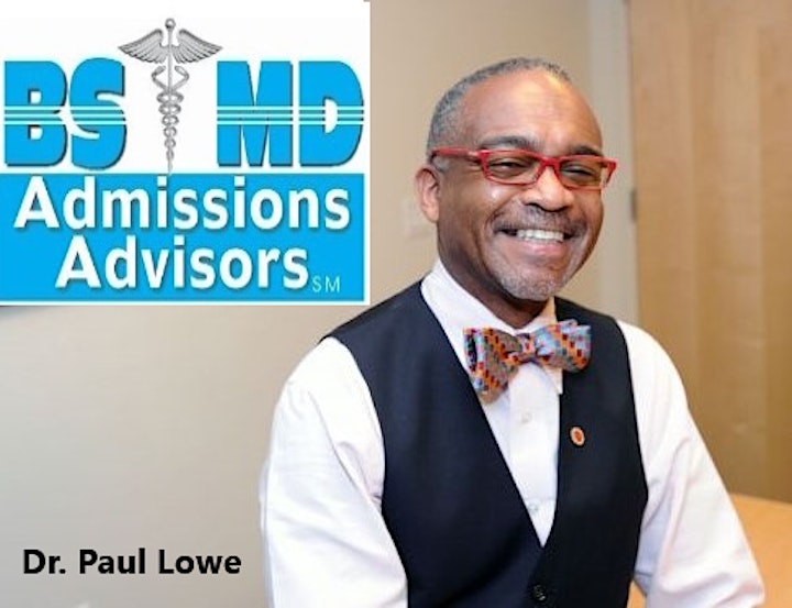 
		Your BS/MD Admissions Game Plan/Dr Paul Lowe: How to Get In BS/MD Programs image
