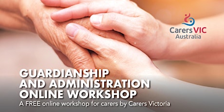 Carers Victoria Guardianship and Administration Online Workshop #8540 tickets