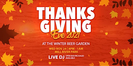 Thanksgiving Eve @ The Winter Beer Garden primary image