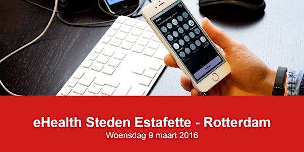 eHealth Steden Estafette Rotterdam - 9 maart 2016