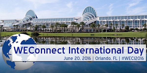 WEConnect International Day 2016 at the WBENC Conference & Business Fair