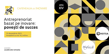 Cafeneaua de Inovare XIV Antreprenoriat bazat pe inovare: povești de succes