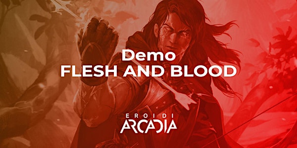 Flesh & Blood Serata Dimostrativa Venerdì 10 Dicembre