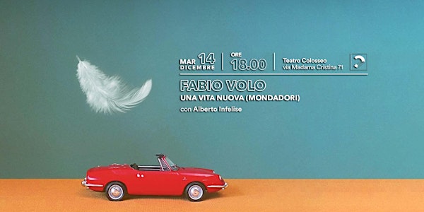 Fabio Volo | Una vita nuova (Mondadori) | Teatro Colosseo