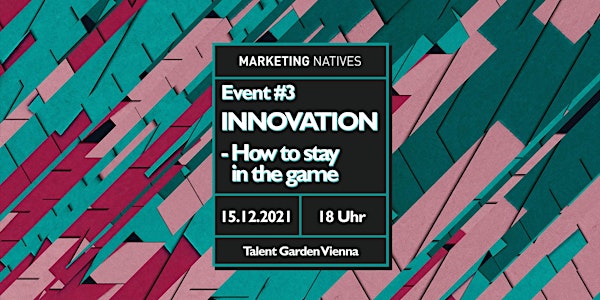 Event #3 Innovation - how to stay in the game