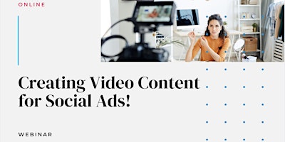 WORKSHOP (1 hour) – Creating video content for social ads!