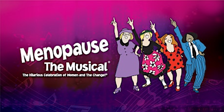 Menopause the Musical tickets