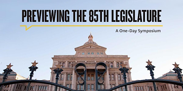 A Symposium Previewing the 85th Legislature