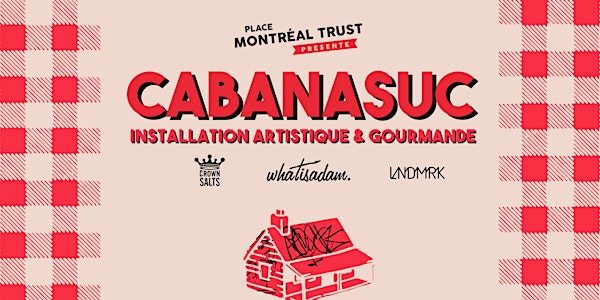 CABANASUC - Installation Artistique & Gourmande