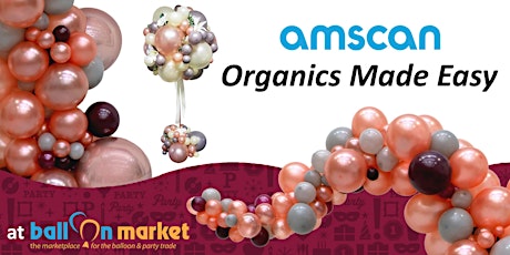 Amscan's Organics Made Easy - March tickets