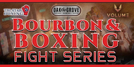 Bourbon & Boxing Fight Series -  5pm 08/20/22