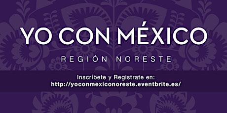 Imagen principal de Presentación de la Plataforma "Yo con México" Región Noreste