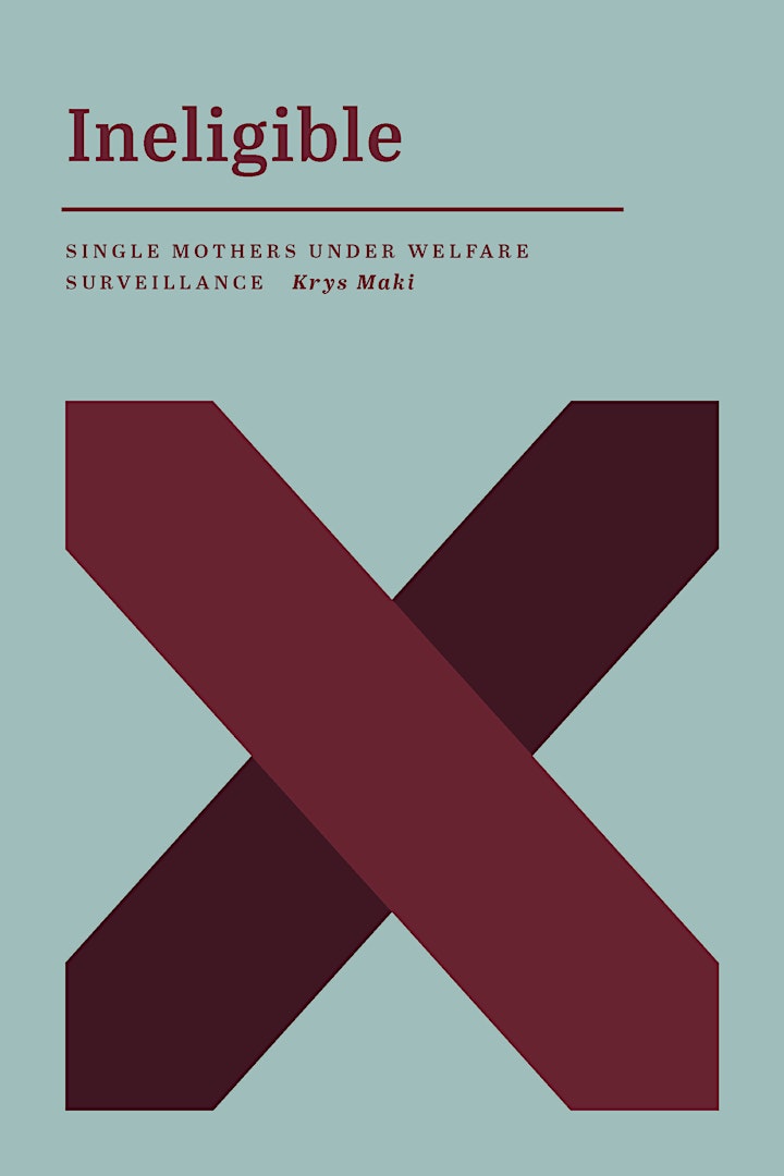 
		Book Launch - Ineligible: Single Mothers Under Welfare Surveillance image
