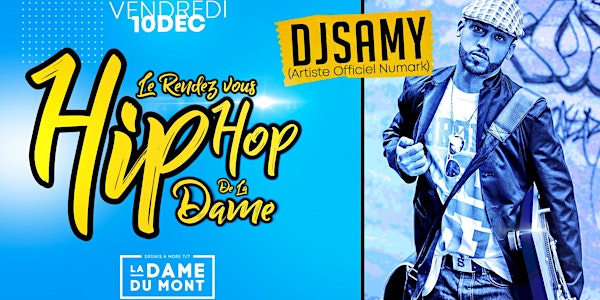 Le Rendez-vous Hip Hop de La Dame | DJ SAMY (Artiste  Officiel Numark)