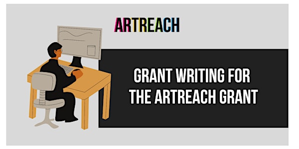 Grant Writing for the 2022 ArtReach Grant Workshop