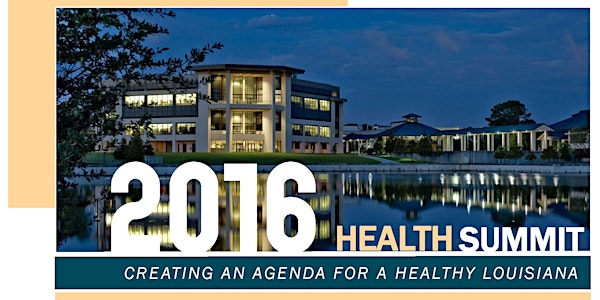 2016 Health Summit: Creating an Agenda for a Healthy Louisiana