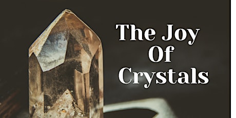 The Joy Of Crystals tickets