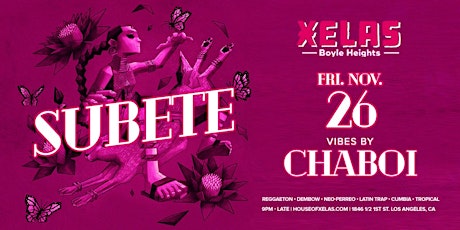 XELAS presents SUBETE Friday 11.26.21 w/ CHABOI primary image