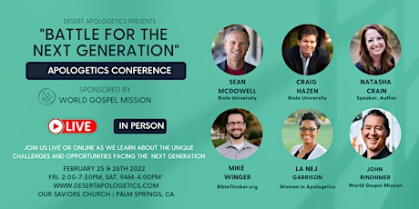 "BATTLE FOR THE NEXT GENERATION"	Apologetics Conference Feb. 25-26, 2022 tickets
