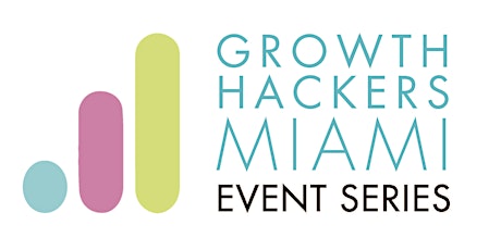 Growth Hackers Series Miami primary image