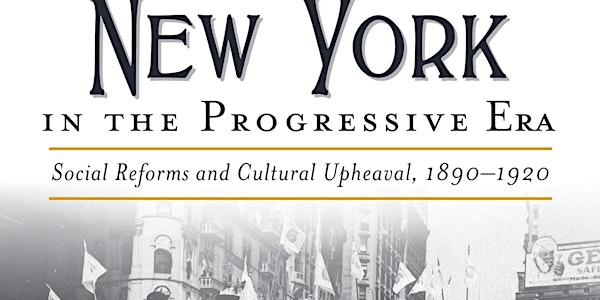 New York in the Progressive Era: Social Reform & Change 1890-1920 -InPerson