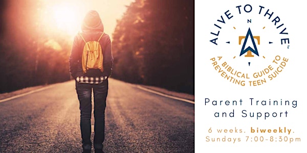 Alive to Thrive - 6 Week Parent Training and Support - Prevent Teen Suicide