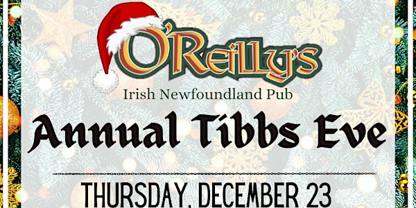 O'Reilly's Annual Tibb's Eve Party