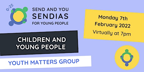 SEND and You Youth Matters Group - Monday 7th February 2022 tickets