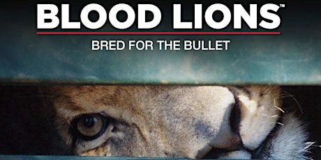 Blood Lions - Global March for Lions special screening primary image