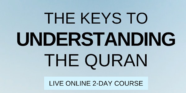 The Keys to Understanding the Quran
