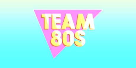 Team 80s • Berlin • 80s Pop | NDW | Disco | Wave Tickets