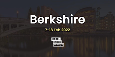 Berkshire - How to Start a Business Online | Rebel Business School tickets