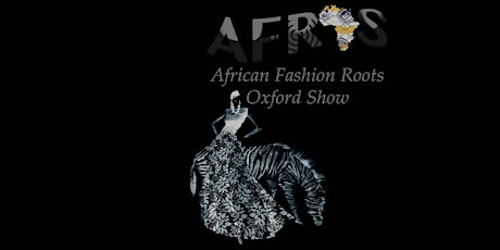 African Fashion Roots Oxford Show primary image