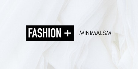 Fashion + Minimalism Storytelling Course (Reduced from £99!) tickets