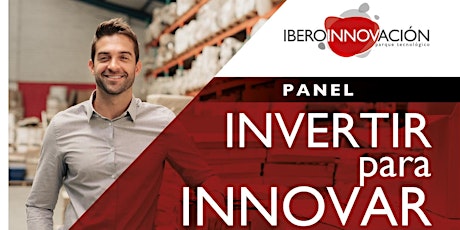 Panel: Invertir para Innovar Segunda Edición