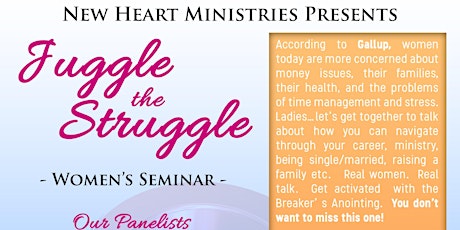 New Heart Ministries Presents: Women's Seminar- "Juggle the Struggle" primary image