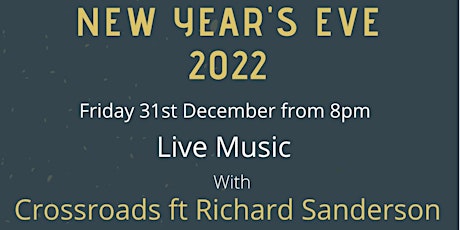 Hauptbild für NEW YEARS EVE WITH CROSSROADS FT RICHARD SANDERSON