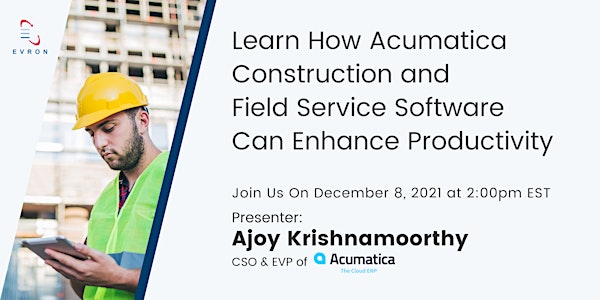 Enhance Productivity with Acumatica Construction & Field Service