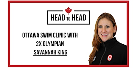 Ottawa Head to Head Swim Clinic with 2X Olympian Savannah King