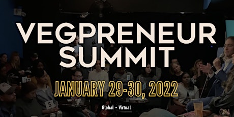 VEGPRENEUR Summit 2022: The Plant-Based & Sustainable Business Conference tickets